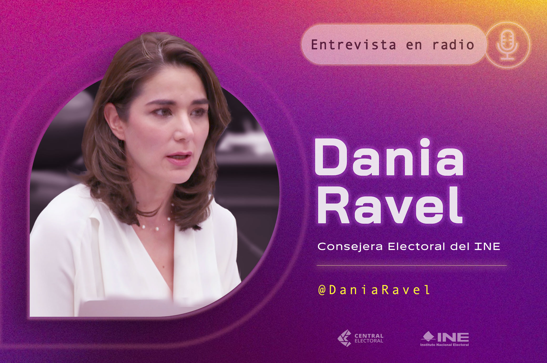Consejera Electoral, Dania Ravel