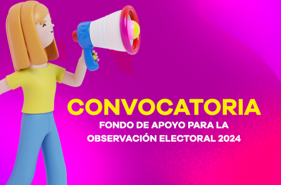 CONVOCATORIA Fondo de apoyo para la Observación Electoral