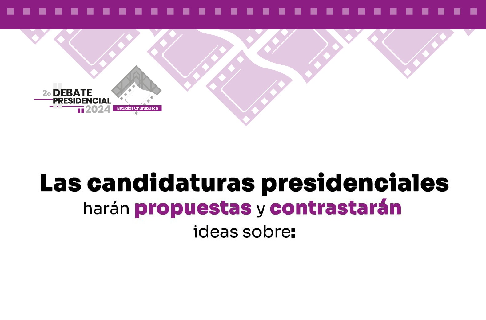 Las candidaturas presidenciales harán propuestas y contrastarán ideas