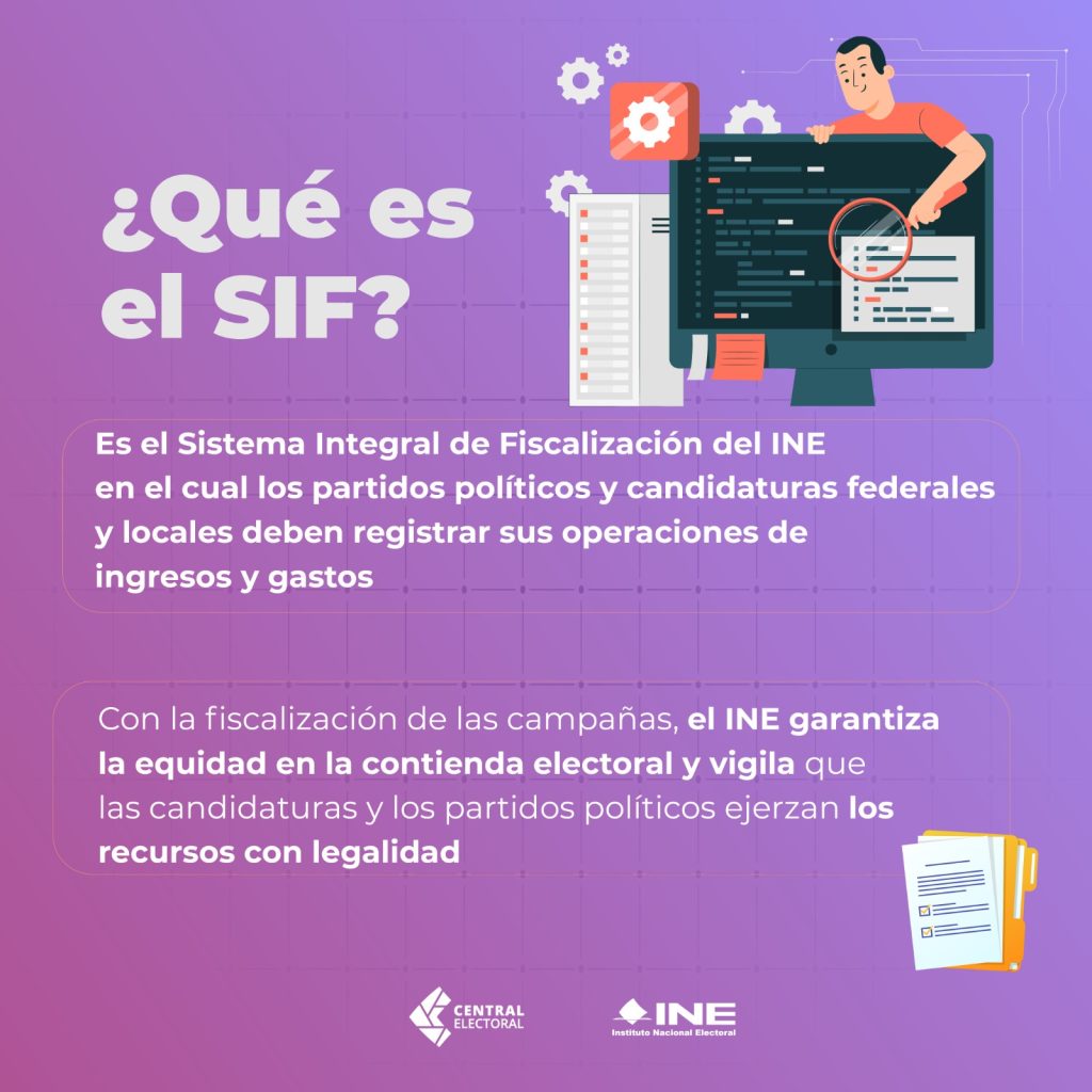 ¿Qué es el SIF?

Es el Sistema Integral de Fiscalización del INE en el cual los partidos y candidaturas federales y locales deben registrar sus operaciones de ingresos y gastos