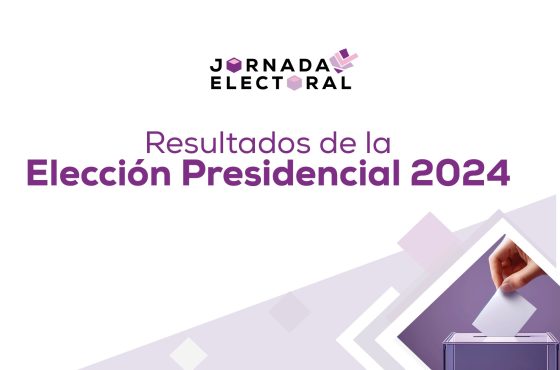 Jornada Electoral Resultados de la Elección Presidencial 2024