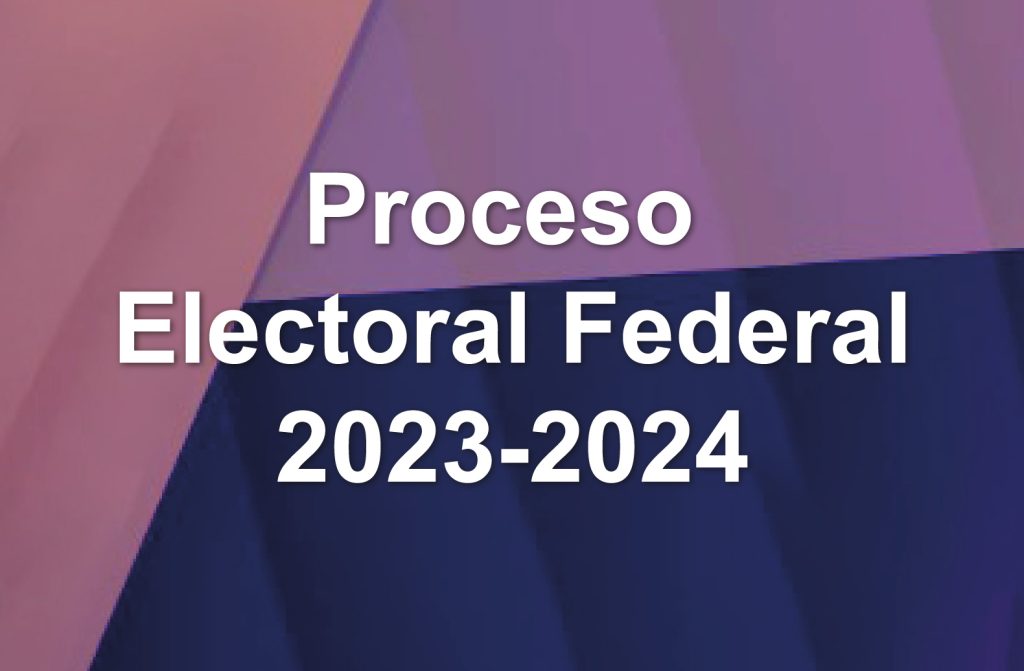 Banner Proceso Electoral Federal 2023-2024