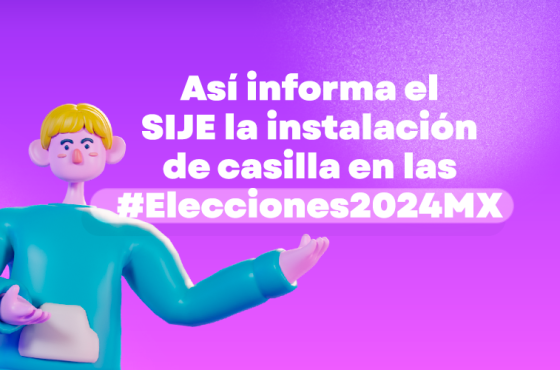 Así informa el SIJE la instalación de casilla en las elecciones 2024