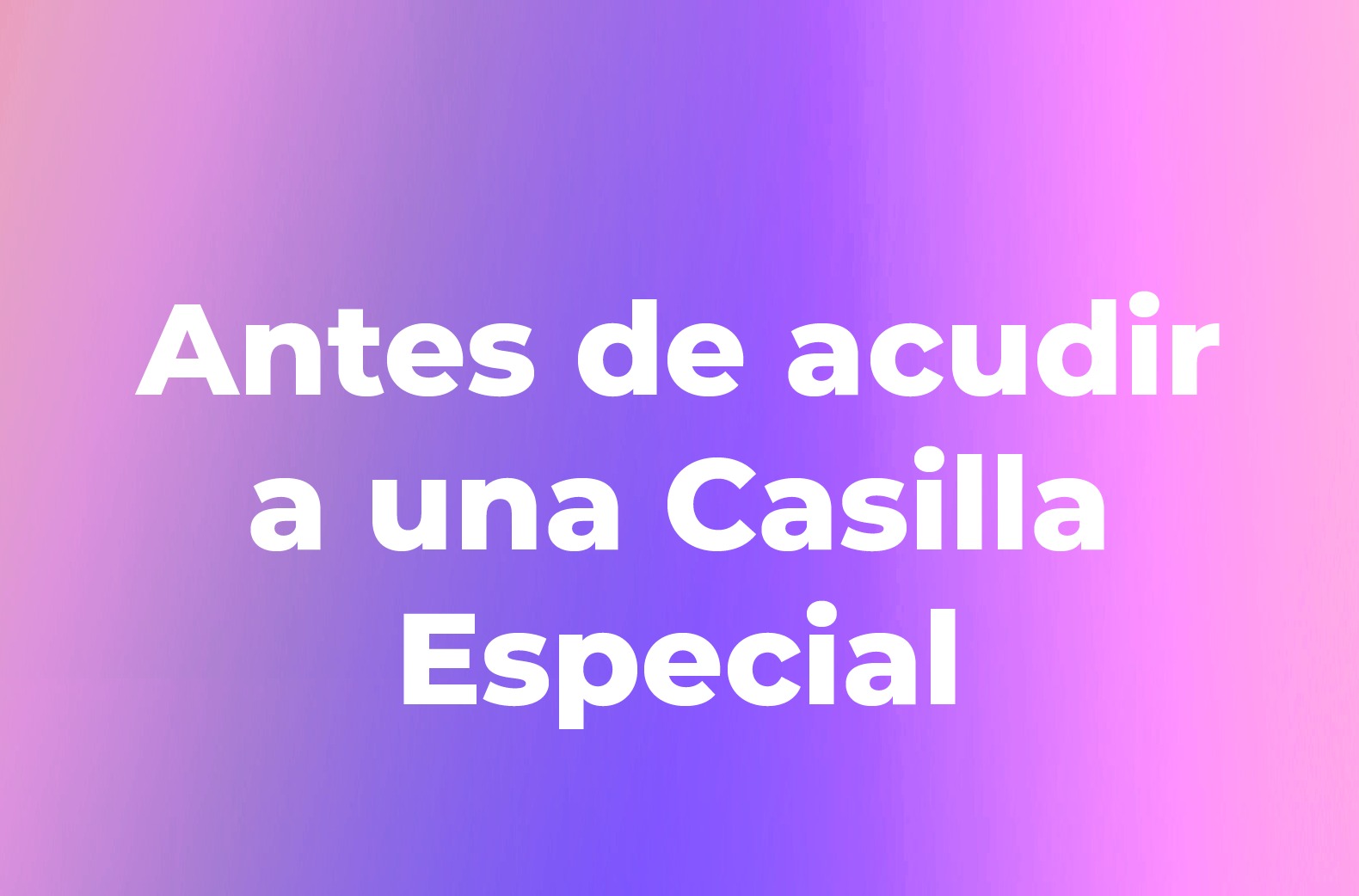 Antes de acudir a una Casilla Especial
