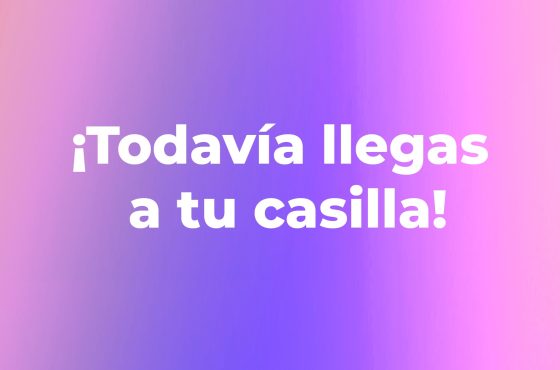 ¡Todavía llegas a tu casilla!