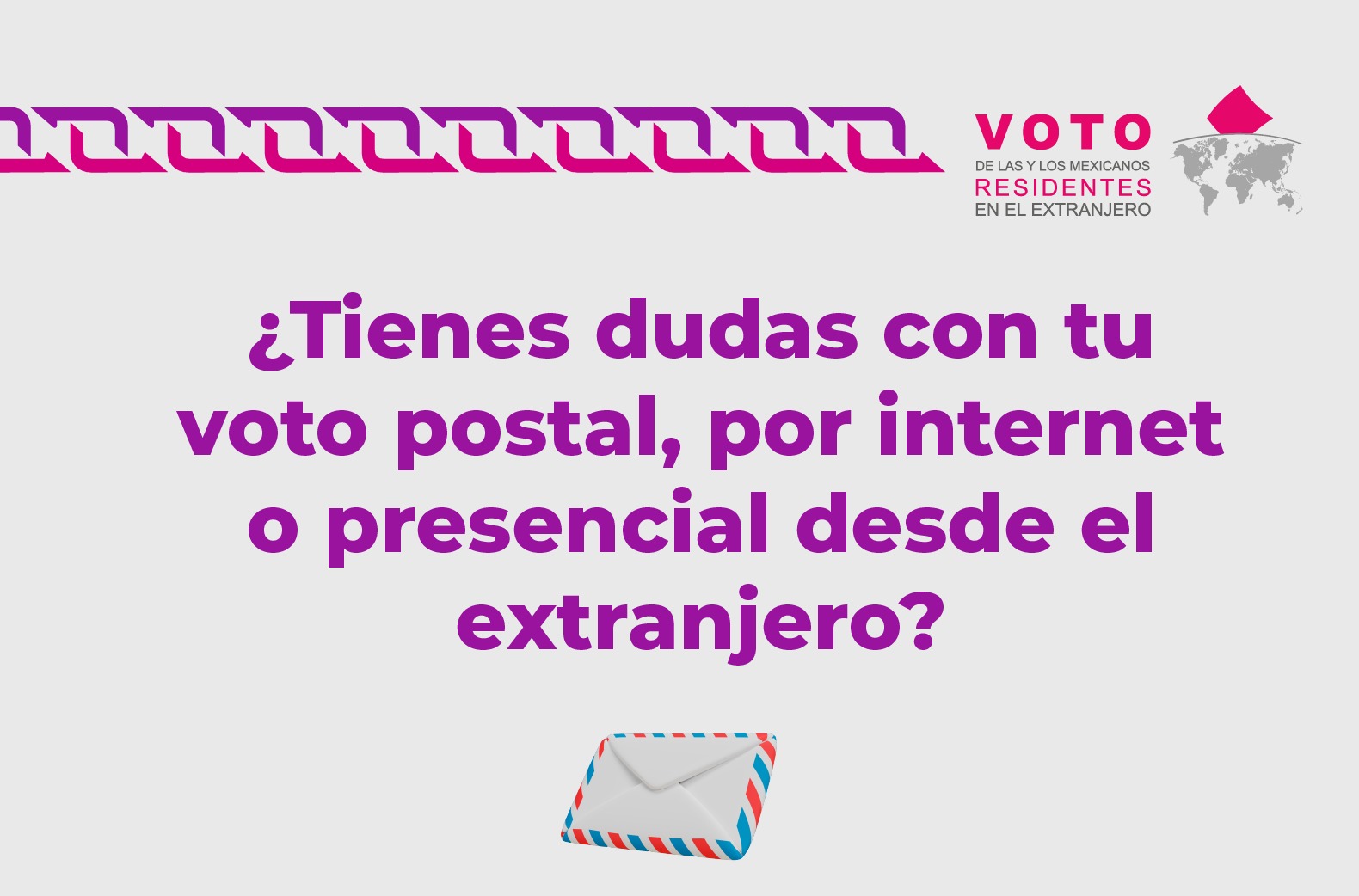 ¿Tienes dudas con tu voto postal, por internet o presencial desde el extranjero?