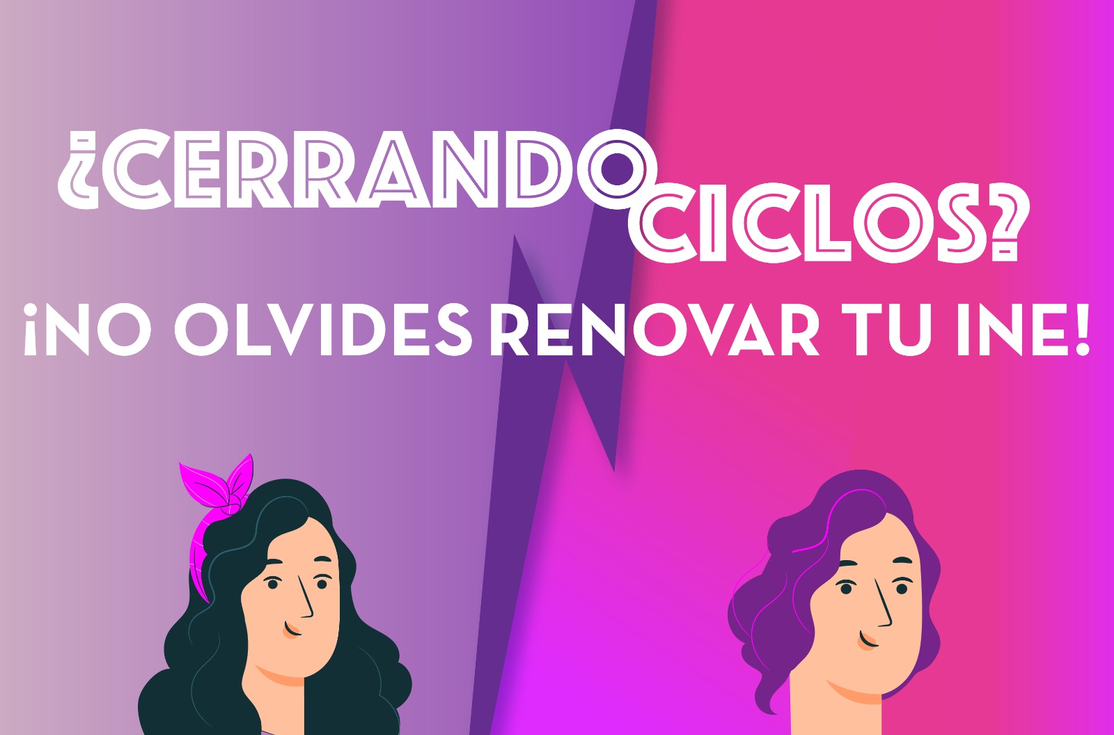 ¿Cerrado Ciclos? ¡No olvides renovar tu INE!