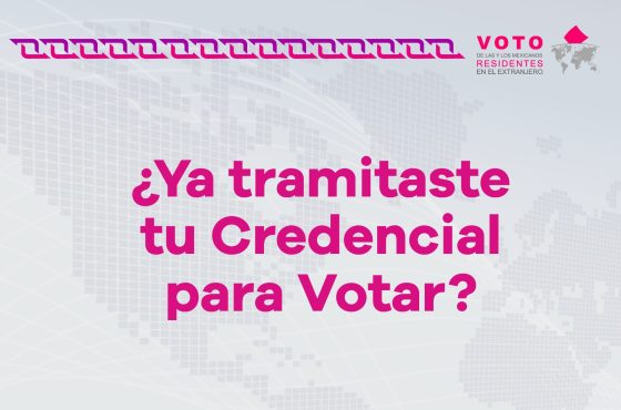 ¿Ya tramitaste tu Credencial para Votar?