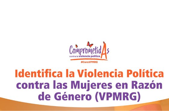 Identifica la Violencia Política contra las Mujeres en Razón de Género