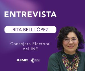 Consejera Electoral Rita Bell López