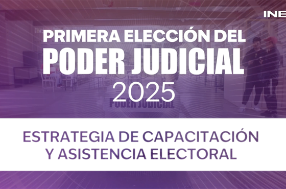 Estrategia de Capacitación y Asistencia electoral, durante la elección del Poder Judical