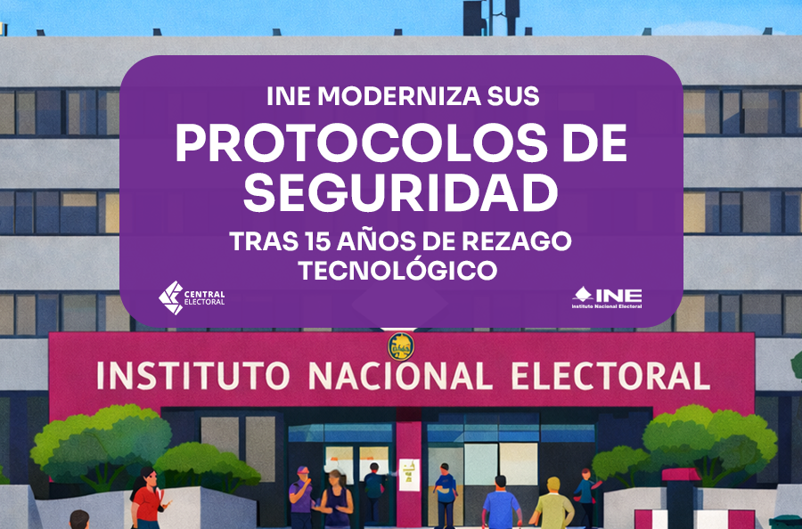 INE moderniza sus Protocolos de Seguridad tras 15 años de rezago tecnología