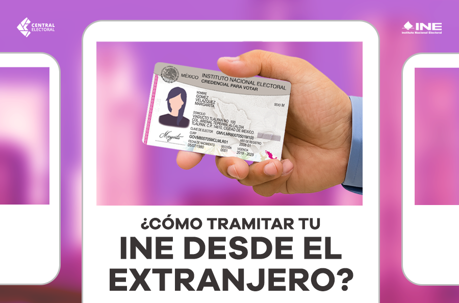 ¿Cómo tramitaste yu INE desde el extranjero?