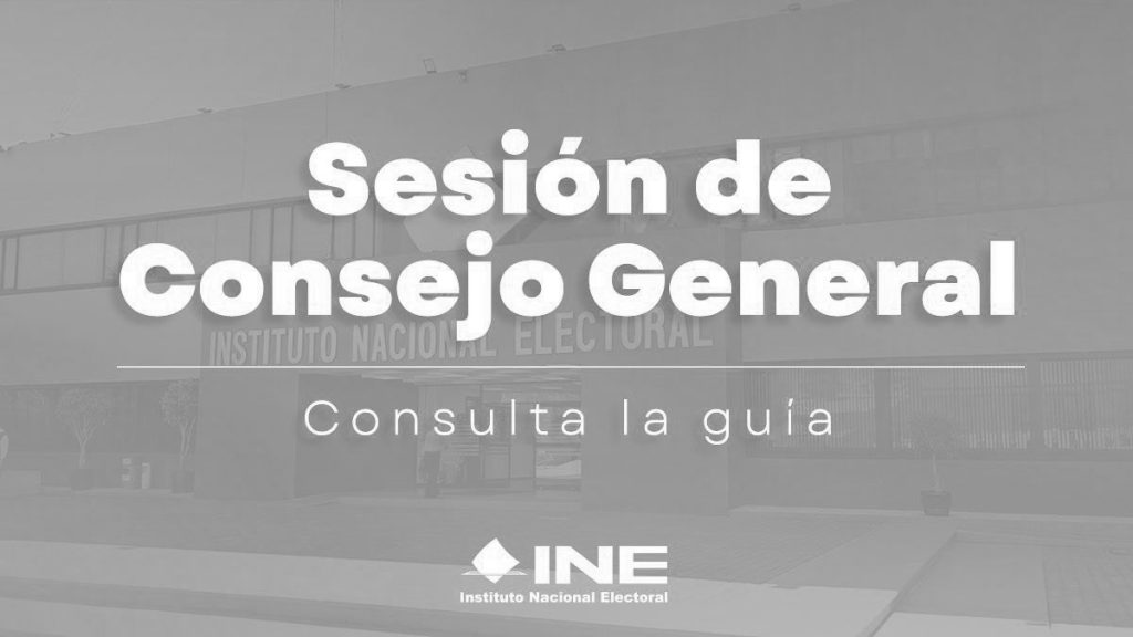 Guía de la Sesión del Consejo General del INE