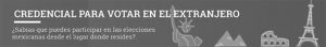 Credencial para Votar desde el extranjero